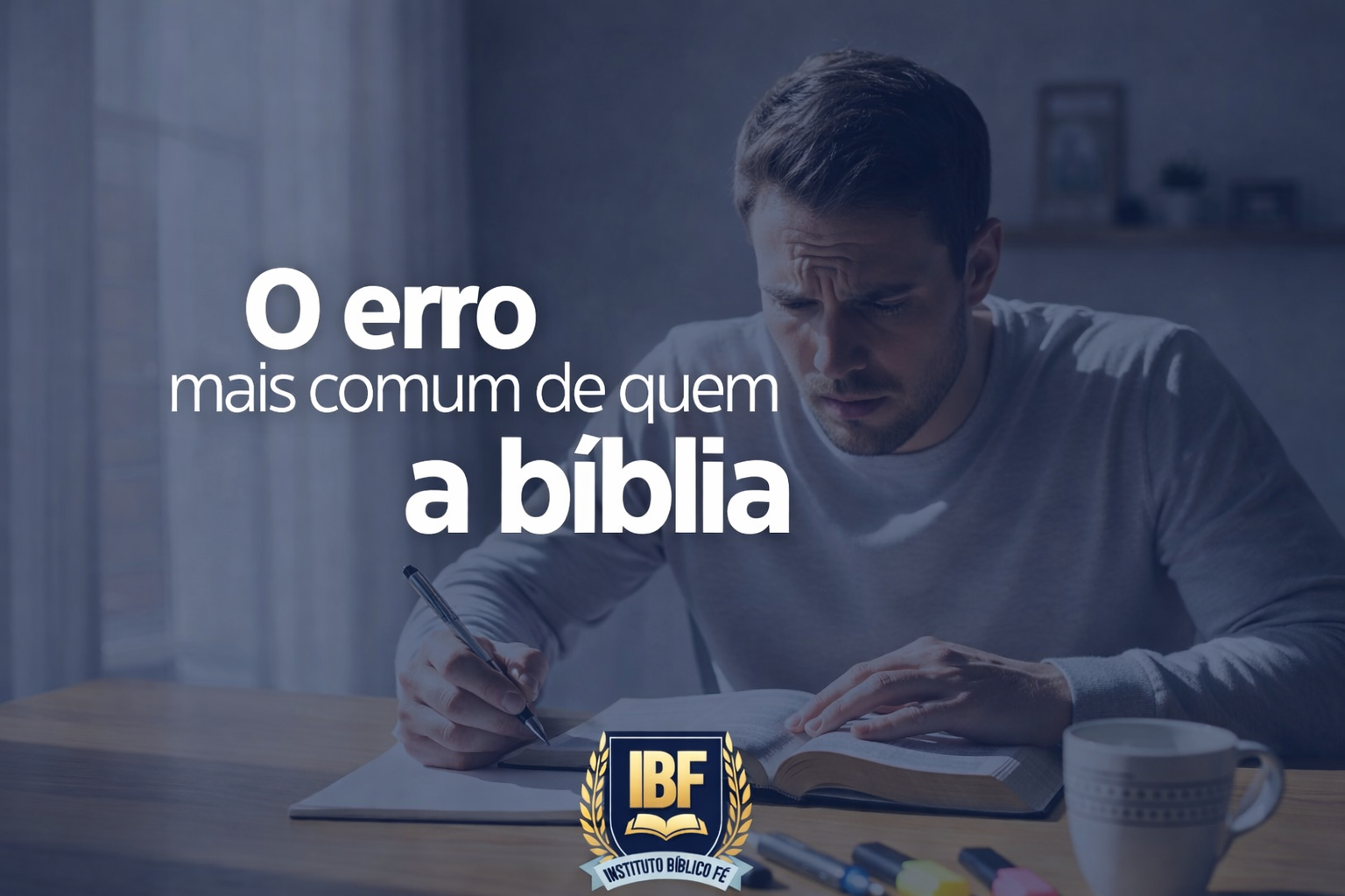 O Erro Mais Comum De Quem Lê a Bíblia